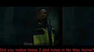 I found 2 Plot holes in Spider Man No Way Home