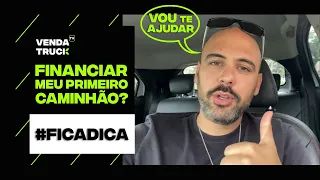 MELHOR FORMA DE CONSEGUIR FINANCIAR SEU PRIMEIRO CAMINHÃO SEM MUITA BUROCRACIA | DICA | VENDA TRUCK