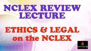 Must Know Ethics & Legal on the NCLEX - NCLEX Review | FREE NCLEX Review in Nursing Lecture Concepts