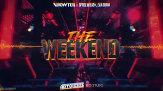 Showtek, Spree Wilson - The Weekend ft. Eva Shaw (ARTBASSES Bootleg)