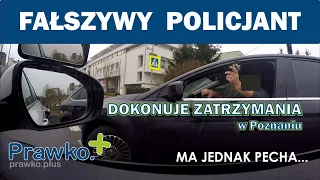 Fałszywy policjant zatrzymuje nas w Poznaniu i próbuje dokonać kontroli drogowej. Miał pecha..