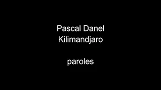 Pascal Danel-Kilimandjaro-paroles