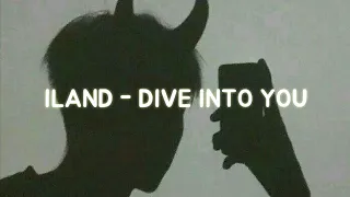 ILAND - 'DIVE INTO YOU' Easy Lyrics