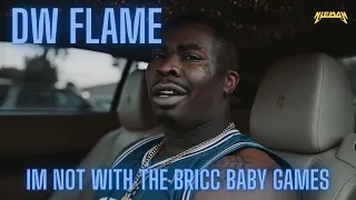 DW FLAME NOT PLAYIN THE BRICC BABY GAMES! #adam22 #briccbaby #dwflame