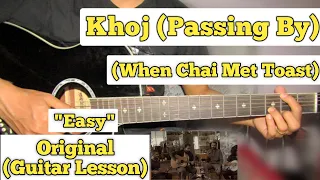 Khoj (Passing By) - When Chai Met Toast | Guitar Lesson | Easy Chords |