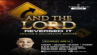 AND THE LORD REVERSED IT [HEALING AND DELIVERANCE SERVICE] || SUNDAY SERVICE || 14TH APRIL 2024