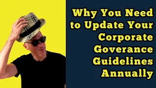 Why You Need to Update Your Corporate Governance Guidelines Annually