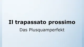 58 - Das Plusquamperfekt | Il trapassato prossimo | Italienisch leicht gemacht mit Ottimo! 🇮🇹
