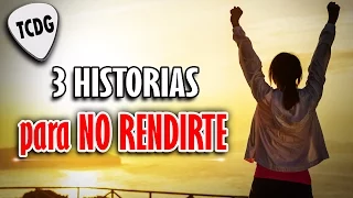 3 Historias Que Te Motivarán A Nunca Rendirte por Mario Freiria TCDG