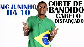 MC Juninho da 10 - Corte de Bandido Cabelo Disfarçado (Prod. WC DO KARATE)