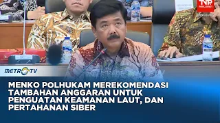 Menko Polhukam: Usulkan Tambahan Anggaran Untuk Penguatan Keamanan Laut, Dan Pertahanan Siber