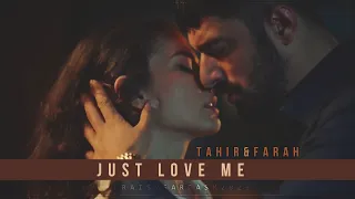 Tahir & Farah ♡ Just love me 🔥🔥🔥|| Twitter Version