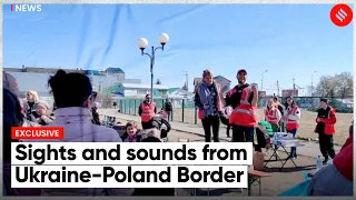 Sights And Sounds From Ukraine-Poland Border