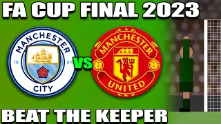 Beat The Keeper 🏆 FA Cup Final ⚽ Manchester City vs Manchester United ⚽ 8 Minute Match