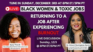 Returning To A Job After Experiencing Burnout: Black Women & Toxic Jobs #blackwomen #toxicworkplace