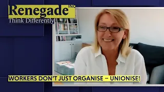 Workers – Don’t Just Organise, Unionise!