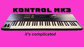 Kontrol MK3, it’s Complicated!