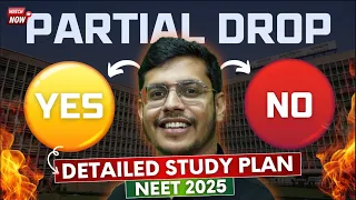 Partial Drop For NEET 2025?  Complete One Year Study Plan For Partial Droppers