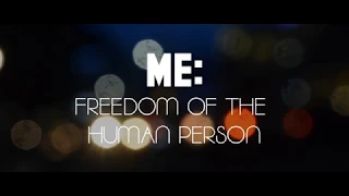 ME: Freedom of the Human Person
