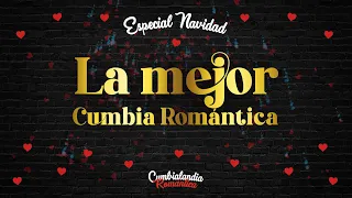 CUMBIA ROMANTICA - ESPECIAL NAVIDAD