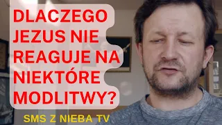 Dlaczego Jezus nie reaguje na niektóre modlitwy?