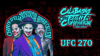 Calabasas Fight Companion: UFC 270  w/ Chris D’Elia, Bryan Callen and Brendan Schaub