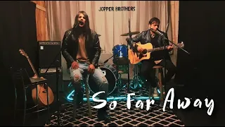 So Far Away - Crossfade(Jopper Brothers Acoustic)