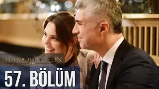 İstanbullu Gelin 57. Bölüm