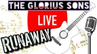 The Glorious Sons "RUNAWAY" LIVE Acoustic Cover