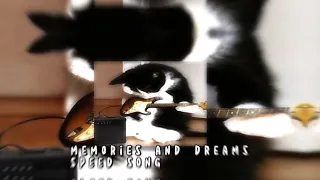 memories and dreams (speed song)