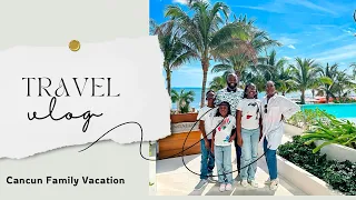 Travel Vlog - Family Vacation in Cancún, Mexico