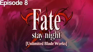 Fate/Stay Night (Unlimited Blade Works) - Episode 8 [Let's Play]