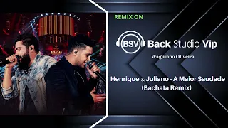 Henrique e Juliano - A Maior Saudade (Bachata Remix)