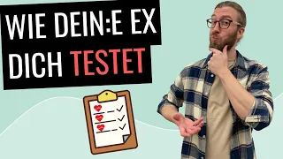 Entdecke die 4 versteckten Tests, die Ex mit dir macht [+ wie du die Tests mit Bravour bestehst!]