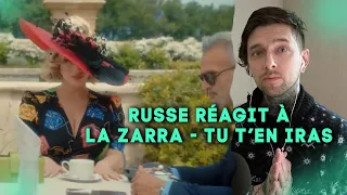 Russe réagit à La Zarra - Tu t’en iras