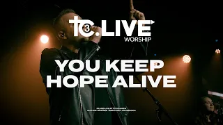 You Keep Hope Alive - TC3 Live Worship