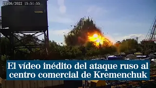 El vídeo inédito del ataque ruso con misiles al centro comercial de Kremenchuk