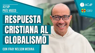 La respuesta cristiana al globalismo por Fray Nelson Medina