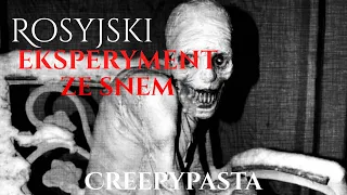 Rosyjski eksperyment ze snem (Creepypasta, lektor)