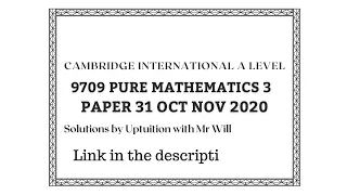 My Solutions to Paper 31 Oct Nov 2019 Pure Maths 3 CIE UCLES 9709/31/O/N/20