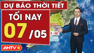 Dự báo thời tiết tối nay 7/5: Bắc bộ có mưa vừa, mưa to; Nam bộ mưa dông vài nơi | ANTV