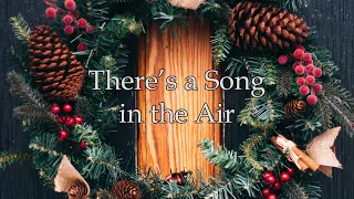 There's a Song in the Air (Weekly Hymn Project - Christmas Hymns)