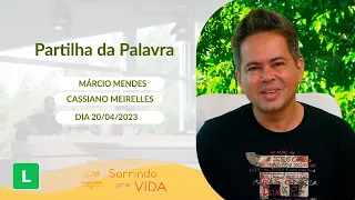 Sorrindo pra Vida (20/04/2023) Partilha da Palavra com Márcio Mendes