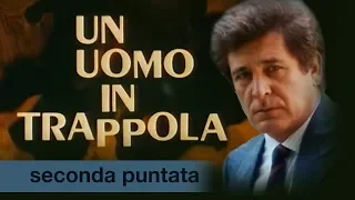 Un uomo in trappola (sceneggiato Rai 1985 con Ugo Pagliai) - Seconda Puntata