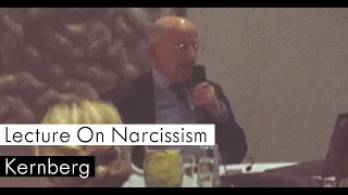 Otto Kernberg - Lecture on Narcisism