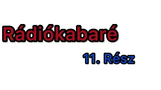 Rádiókabaré | 11. Rész