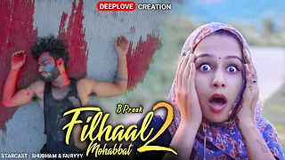 Filhaal 2 Mohabbat | Sad Love Story | Akshay Kumar | BPraak | Incomplete Love Story