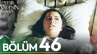 Yeşil Vadi'nin Kızı 46. Bölüm