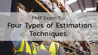 Four Types of Estimation Techniques - PMP Exam Tips