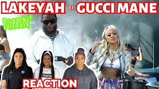 LAKEYAH - Poppin’ (Official Music Video) ft. GUCCI MANE | UK REACTION 🇬🇧